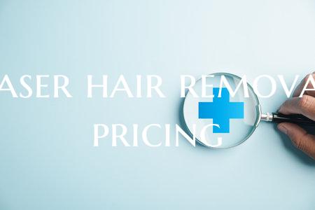 Laser hair removal pricing